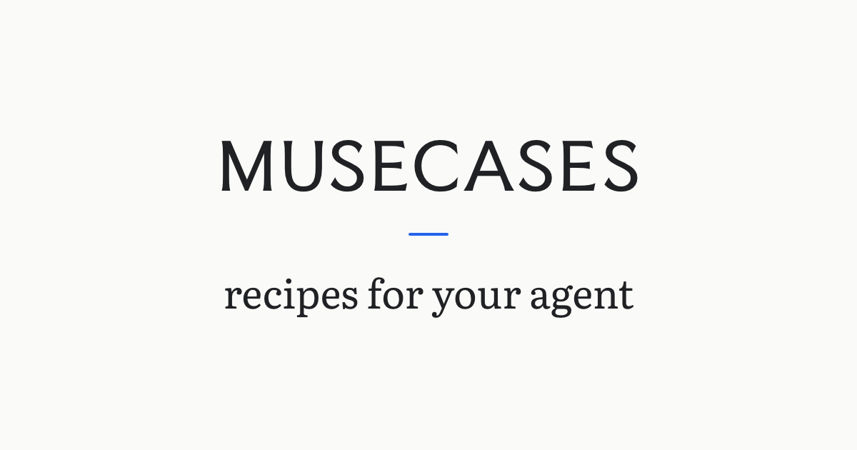 Musecases — Recipes for your agent. Copy prompts people share for agents with their own virtual…